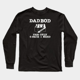 Dad Bod The Only Six Pack I Need Long Sleeve T-Shirt